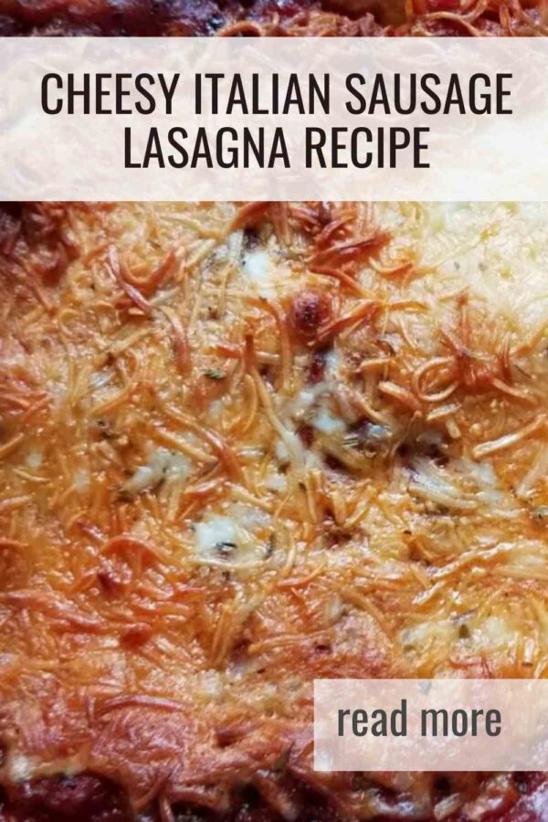 Make dinner special with this homemade Italian Sausage Lasagna! Simple ingredients, bold flavor, and perfect for busy weeknights or gatherings.