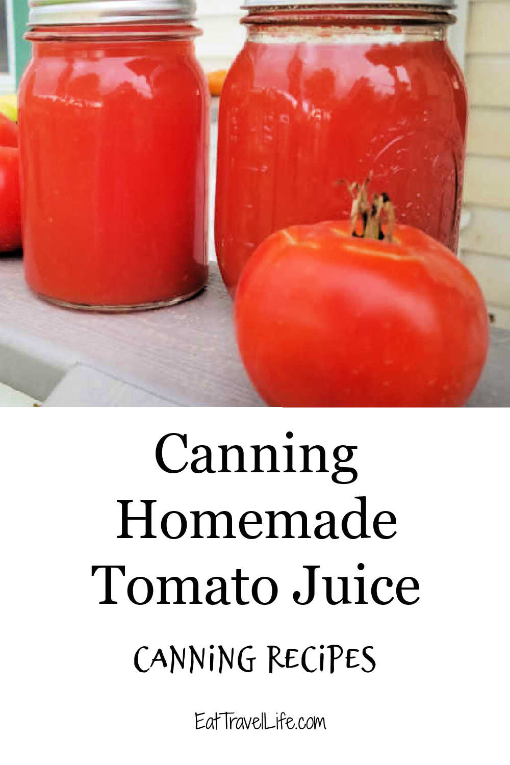 Canning Tomato Juice Canning Recipes Eat Travel Life